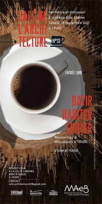 Café de l'architecture : Bâtir, Habiter, Edifier Café de l'architecture : Bâtir, Habiter, Edifier