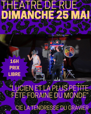 Lucien ou la plus petite fête foraine du monde - Cie La Tendresse du Gravier Lucien ou la plus petite fête foraine du monde - Cie La Tendresse du Gravier