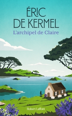 L'Archipel de Claire - Éric de Kermel L'Archipel de Claire - Éric de Kermel