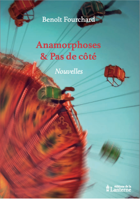 Anamorphoses et pas de côté - Benoît Fourchard