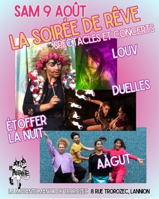La Soirée de rêve : Collectif Aurita + Aàgut + Cie Flamma + Louv La Soirée de rêve : Collectif Aurita + Aàgut + Cie Flamma + Louv