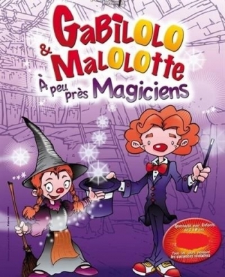 Gabilolo et Malolotte à peu près magiciens - Catherine Degay