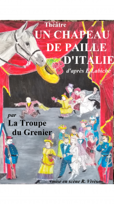 Un Chapeau de paille d'Italie - Troupe du Grenier Un Chapeau de paille d'Italie - Troupe du Grenier