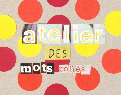 L'Atelier des mots collés L'Atelier des mots collés
