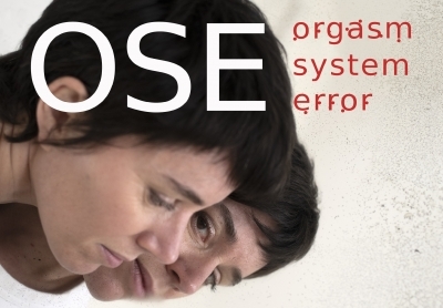 OSE – Orgasm System Error - Claire Deguernel & Patricia Nammour
