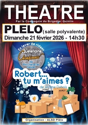 Robert, tu m'aimes ? - Cie Brigadier Quintin