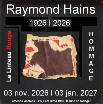 Raymond Hains 1926-2026. Hommage au peintre né à St-Brieuc 