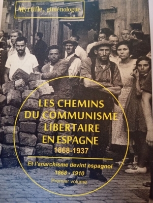 Les Chemins du Communisme libertaire en Espagne 1868-1939