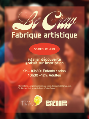 Le Crew, fabrique artistique - Cie Trans'Art Int