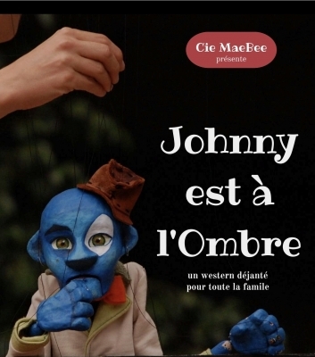 Johnny est à l'ombre - Cie Maebee