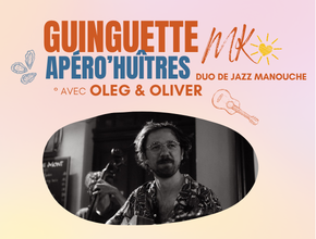 Apéro'Huîtres : Oleg & Oliver
