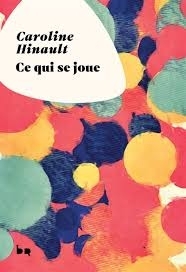 Ce qui se joue - Caroline Hinault